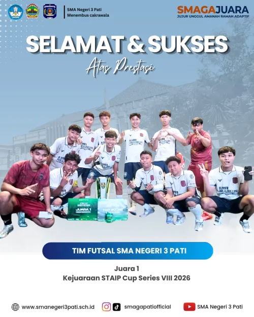 Selamat dan sukses Kepada   TIM FUTSAL SMA NEGERI 3 PATI JUARA I KEJUARAAN STAIP CUP SERIES VIII 2026.
