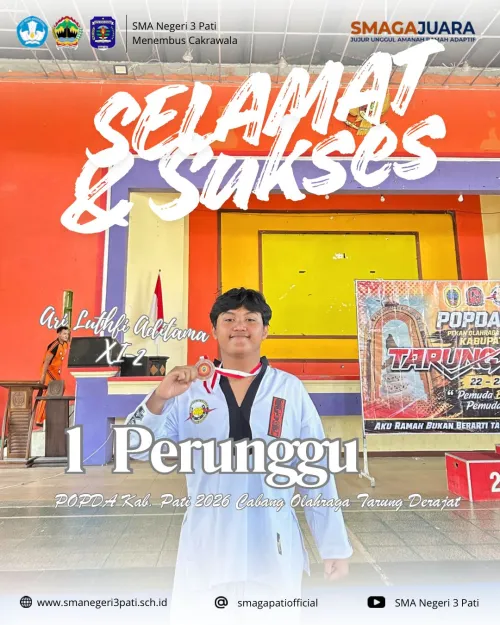 Selamat dan sukses Kepada: ARI LUTHFI ADITAMA (XI-2) 1 MEDALI PERUNGGU