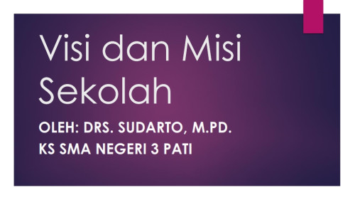 VISI MISI SMA NEGERI 3 PATI (SENIN, 12/07/2021, 07.35-08.45WIB) 