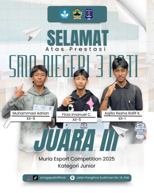  Selamat kepada Ananda Muhammad Adrian Kelas XII-9, Ananda Firza Imanuel C. Kelas XII-5,  Ananda Aqilla Resha Rafif K. Kelas XII-1  Raih Juara III Muria E-sport Competition 2025 Kategori Junior.  