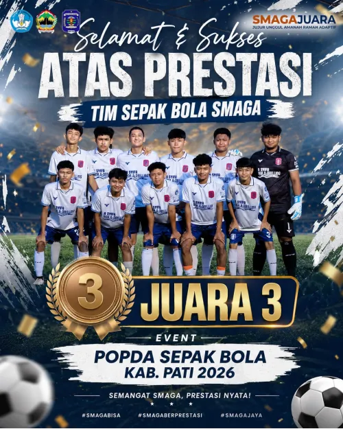 Selamat dan Sukses TIM SEPAK BOLA SMAGA Juara 3 Pati POPDA SEPAK BOLA KAB. PATI 2026