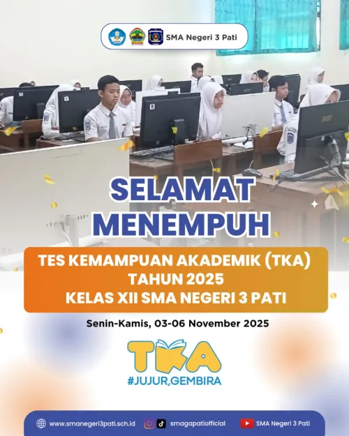 Selamat Menempuh Tes Kemampuan Akademik (TKA) Tahun 2025 Kelas XII SMA Negeri 3 Pati.